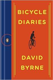 David Byrne, David Byrne: Bicycle Diaries (Paperback, 2010, Penguin (Non-Classics))