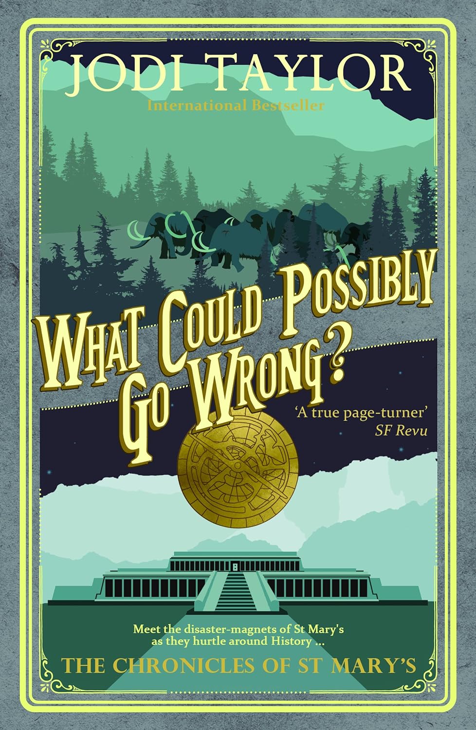 Jodi Taylor: What Could Possibly Go Wrong? (2015, Accent Press (UK))