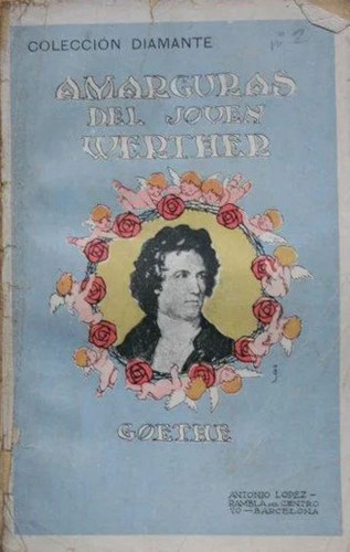 Johann Wolfgang von Goethe: Las amarguras de Werther (Paperback, Spanish language, Antonio López, Editor, Librería Española)