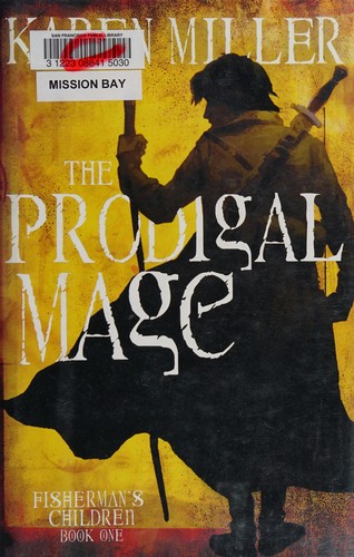 Karen Miller: The prodigal mage (2009, Orbit)