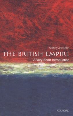 Ashley Jackson: The British Empire A Very Short Introduction (2013, Oxford University Press)