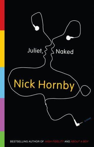 Nick Hornby: Juliet, Naked (2009)