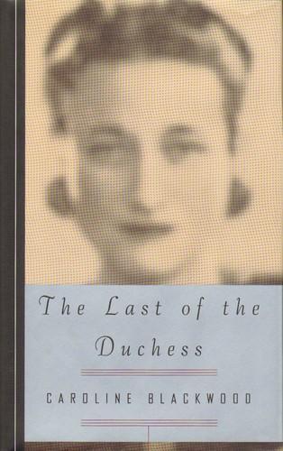 Lady Caroline Blackwood: The last of the Duchess (1995)