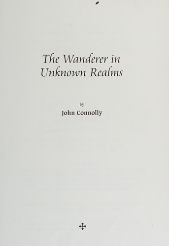 John Connolly: Wanderer in Unknown Realms (2013, Atria/Emily Bestler Books)