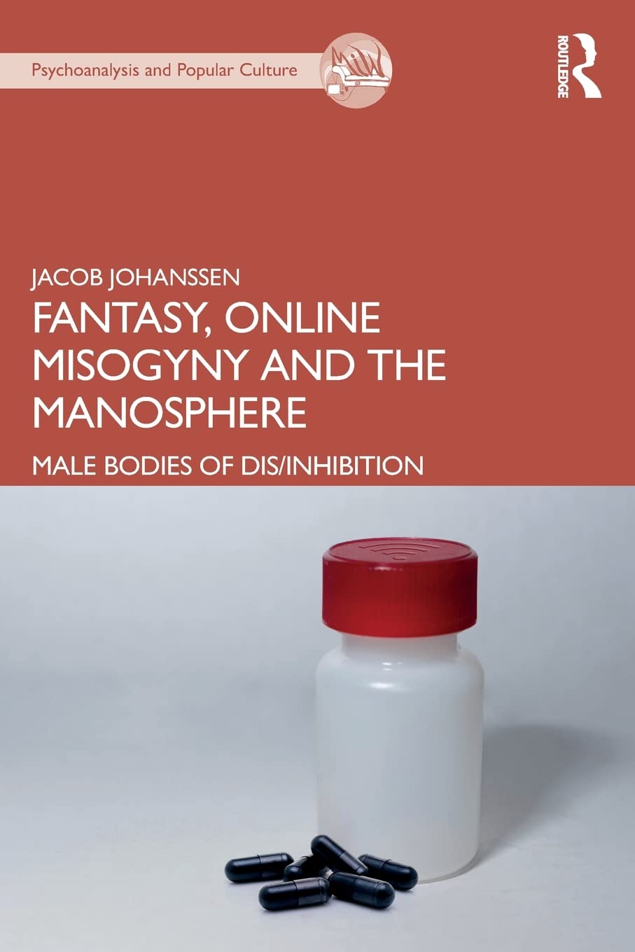 Jacob Johanssen: Fantasy, Online Misogyny and the Manosphere (2021, Routledge)