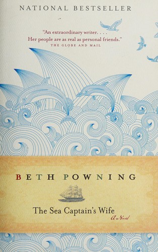 Beth Powning: The sea captain's wife (2010, Vintage Canada)