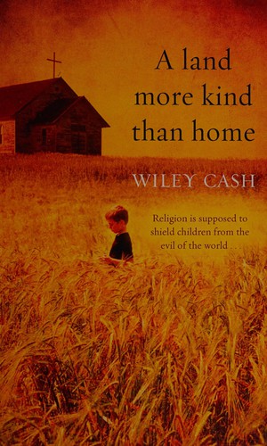 Wiley Cash: A land more kind than home (2013, Charnwood)