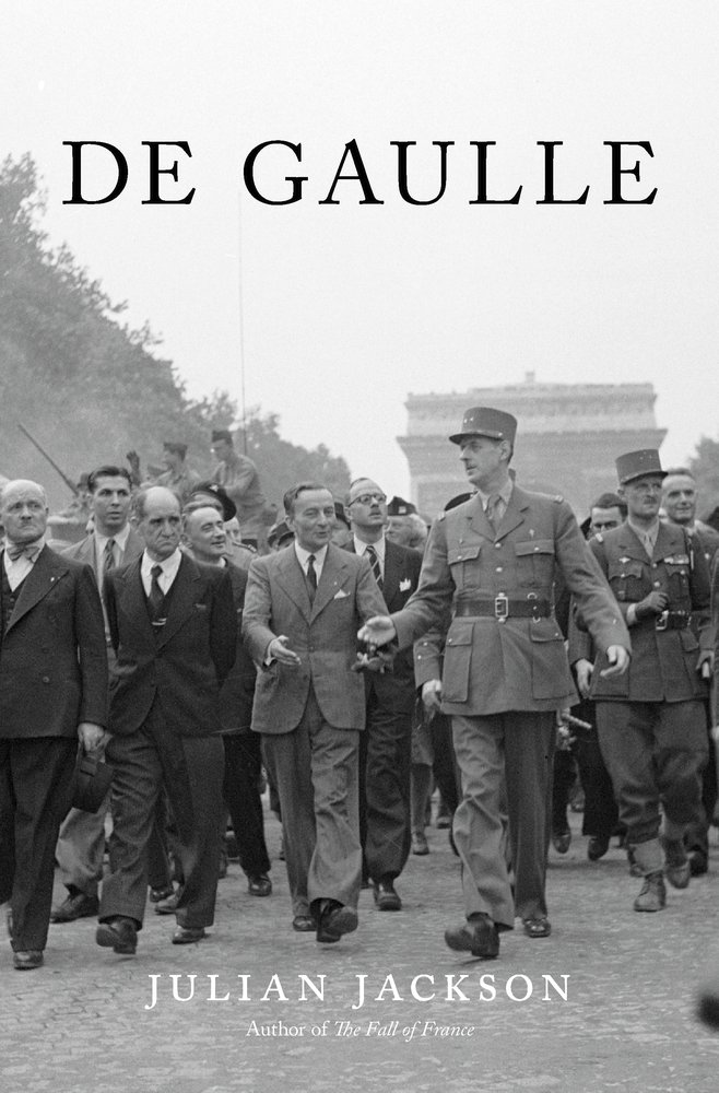 Julian Jackson: De Gaulle (Hardcover, 2018, Belknap Press)