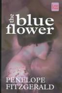 Penelope Fitzgerald: The blue flower (1998, Wheeler Pub.)