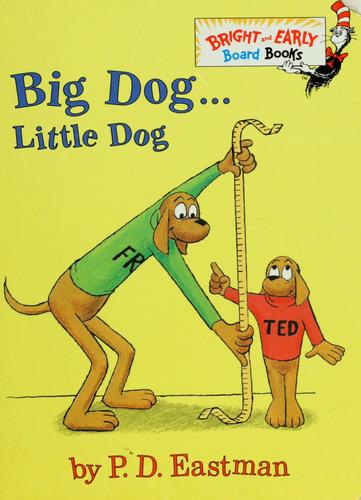 P. D. Eastman: Big dog-- little dog (2006, Random House)