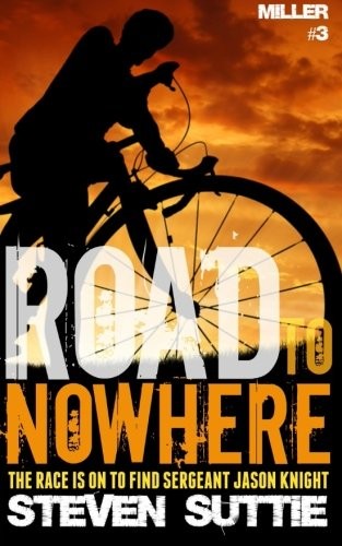 Steven Suttie: Road To Nowhere (Paperback, 2016, CreateSpace Independent Publishing Platform)