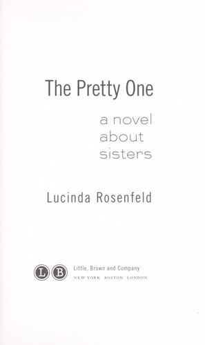 Lucinda Rosenfeld: The pretty one (2013, Little, Brown and Company)