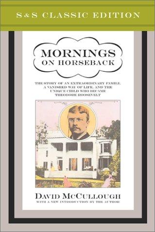 David McCullough: Mornings on horseback (2001, Simon & Schuster)