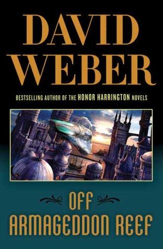 David Weber: Off Armageddon Reef (Hardcover, 2007, Tor Books)