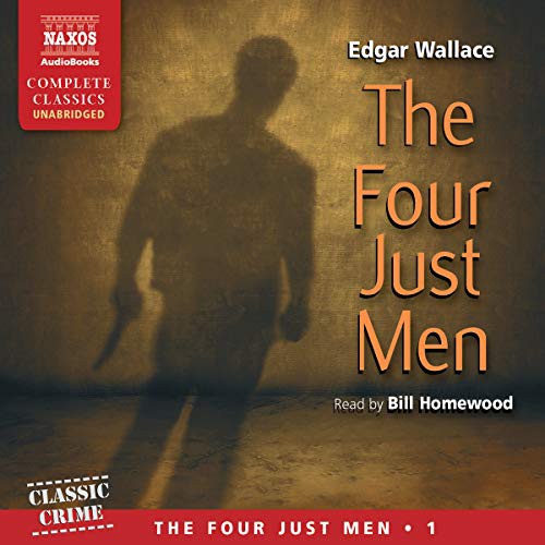 Edgar Wallace, Bill Homewood: The Four Just Men Lib/E (AudiobookFormat, 2019, Naxos)