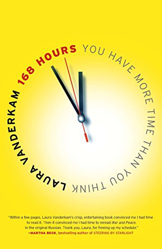 Laura Vanderkam: 168 Hours (Paperback, 2011, Portfolio)