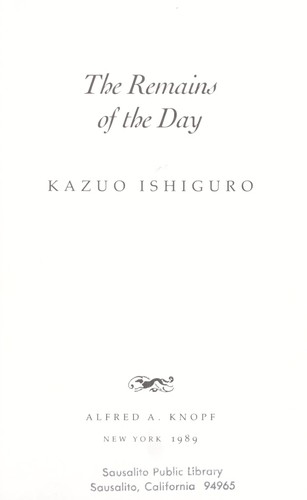 Kazuo Ishiguro: The remains of the day (1989, Knopf, Distributed by Random House)
