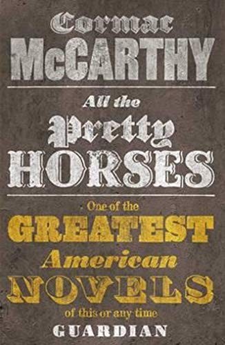 Cormac McCarthy: All the Pretty Horses. Cormac McCarthy (2010, Picador USA, imusti)