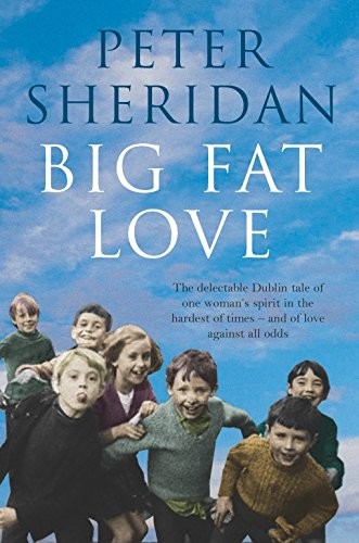 Peter Sheridan: Big Fat Love (Paperback, 2005, Pan MacMillan)