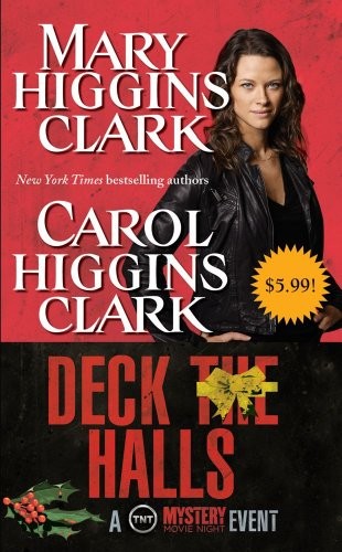 Mary Higgins Clark, Carol Higgins Clark: Deck the Halls - Movie Tie-In (Paperback, 2011, Pocket Books)