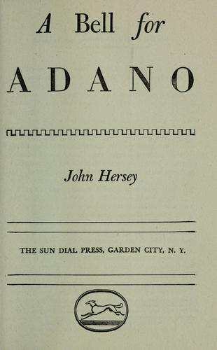 John Hersey: A bell for Adano (1944, Alfred A. Knopf)