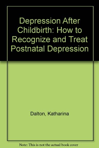 Katharina Dalton: Depression after childbirth (1989, Oxford University Press)