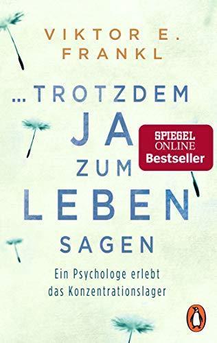 Viktor E. Frankl: ... trotzdem Ja zum Leben sagen (German language, 2018)