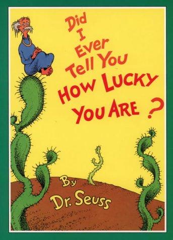 Dr. Seuss: DID I EVER TELL YOU HOW LUCKY YOU ARE? (Paperback, 1990, Collins)