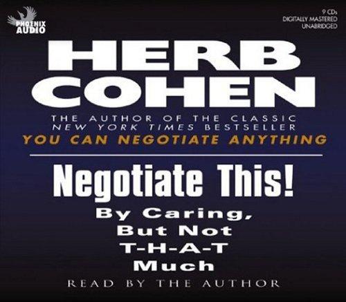 Herb Cohen: Negotiate This (AudiobookFormat, 2005, Phoenix Audio)