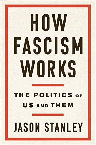 Jason Stanley: How fascism works (2018, Random House)