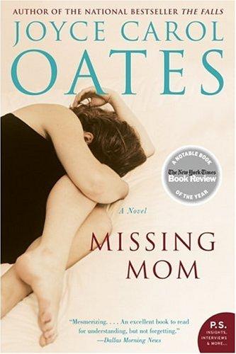 Joyce Carol Oates: Missing Mom (Paperback, 2006, Harper Perennial)