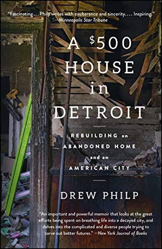 Drew Philp: A $500 House in Detroit (Paperback, 2018, Scribner)