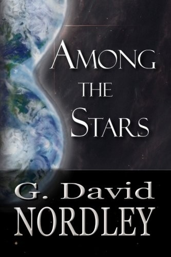 G David Nordley: Among the Stars (2014, Variations on a Theme)