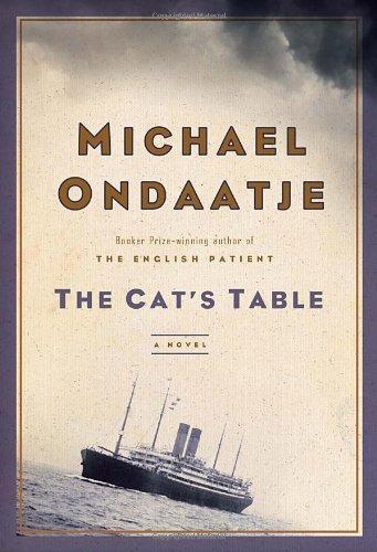 Michael Ondaatje: The Cat's Table (2011)