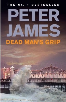 Peter James: Dead Man's Grip (Paperback, 2011, Pan MacMillan)