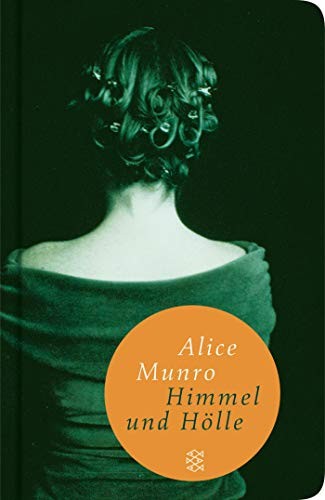 Alice Munro: Himmel und Hölle (Hardcover, 2011, FISCHER Taschenbuch)