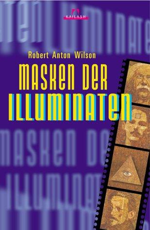 Robert Anton Wilson: Masken der Illuminaten. (Hardcover, German language, 2002, Hugendubel)