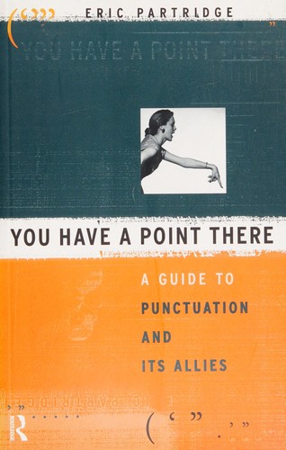 Eric Partridge: You have a point there (1990, Routledge)