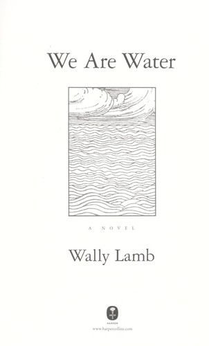 Wally Lamb: We are water (2013, Harper)