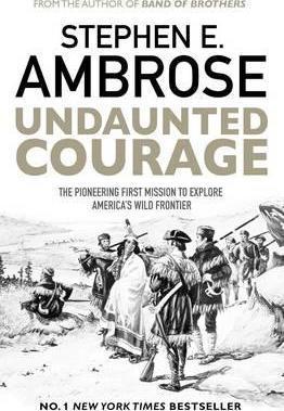 Stephen E. Ambrose: Undaunted Courage (2016)