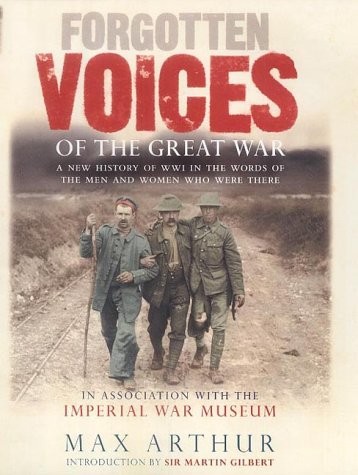 Max Arthur: Forgotten voices of the Great War (2002, Ebury)