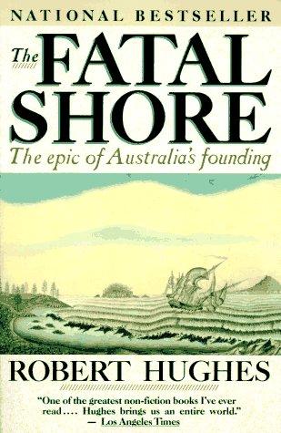 Robert Hughes: The fatal shore (1988, Vintage Books)