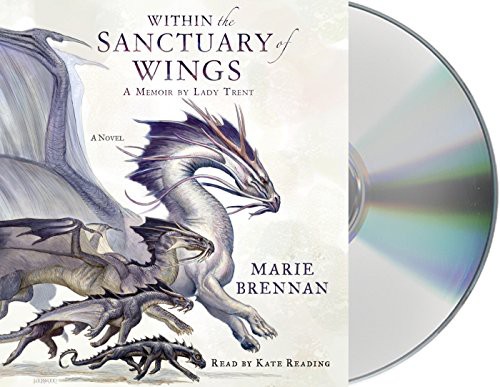Kate Reading, Marie Brennan: Within the Sanctuary of Wings (AudiobookFormat, 2017, Macmillan Audio, MacMillan Audio)