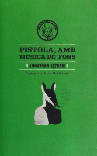 Jonathan Lethem, Nick Sullivan: Pistola, amb música de fons (Spanish language, 2013, Males Herbes)