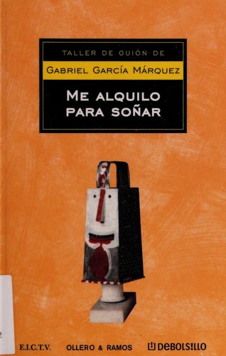 Gabriel García Márquez: Me alquilo para soñar (Paperback, Spanish language, 2004, Debolsillo)