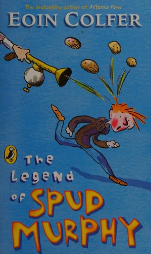 Eoin Colfer: The legend of Spud Murphy (2006, Penguin)