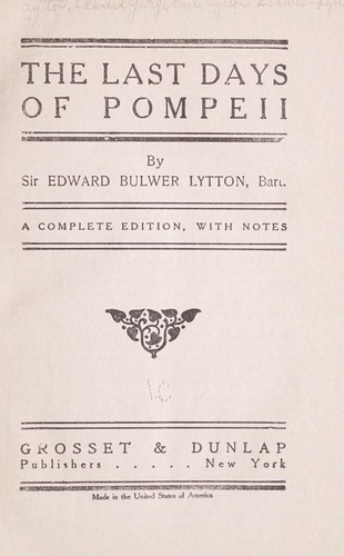 Edward Bulwer Lytton, Baron Lytton: The last days of Pompeii (1905, Grosset & Dunlap)