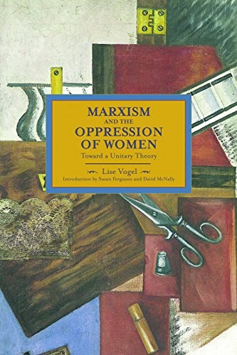 Lise Vogel: Marxism and the oppression of women