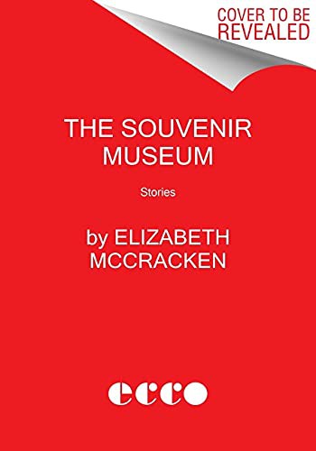 Elizabeth McCracken: The Souvenir Museum (Paperback, Ecco)