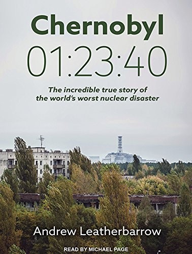 Michael Page, Andrew Leatherbarrow: Chernobyl 01 : 23 : 40 (AudiobookFormat, 2016, Tantor Audio)